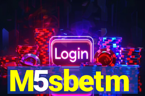 M5sbetm