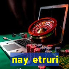 nay etruri