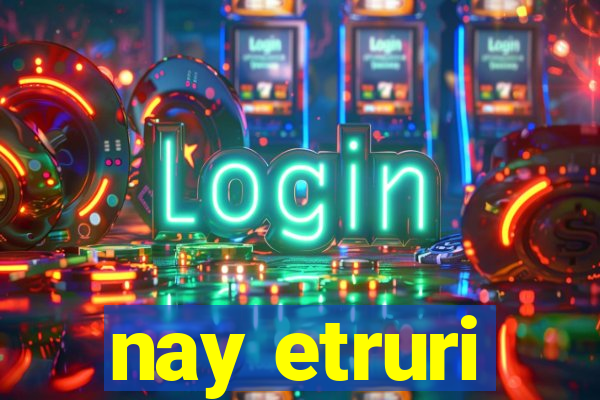 nay etruri