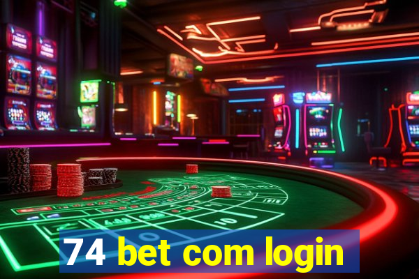 74 bet com login