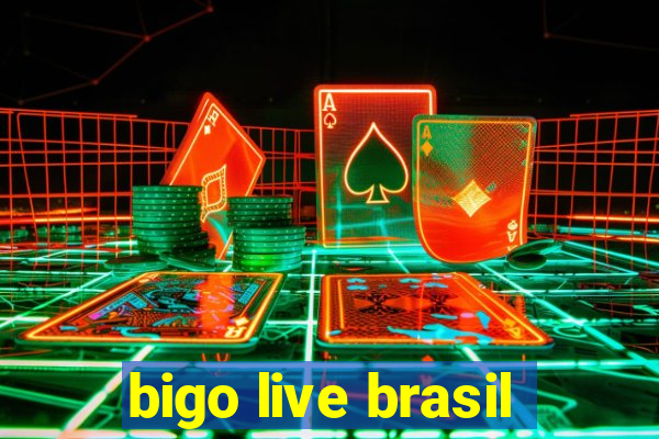 bigo live brasil