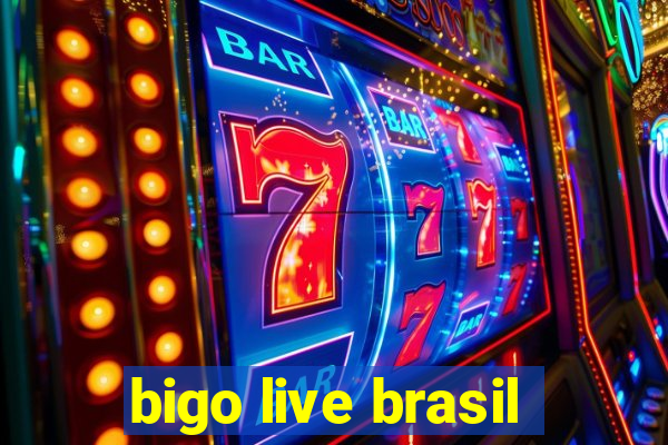 bigo live brasil