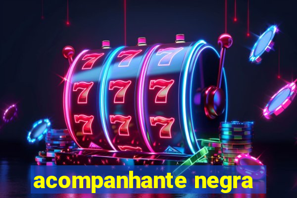 acompanhante negra