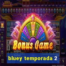 bluey temporada 2