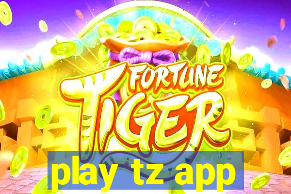 play tz app