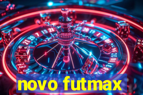 novo futmax