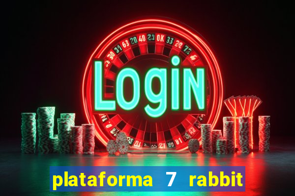 plataforma 7 rabbit paga mesmo