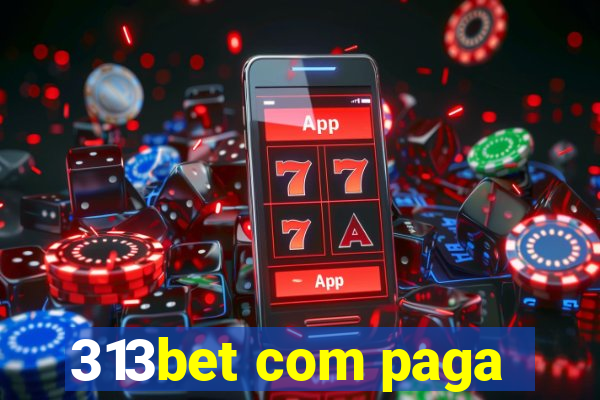 313bet com paga