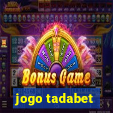 jogo tadabet