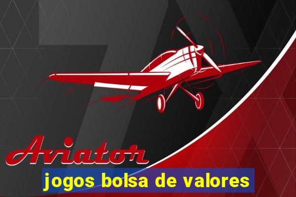 jogos bolsa de valores