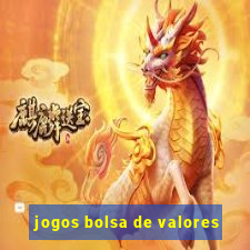 jogos bolsa de valores