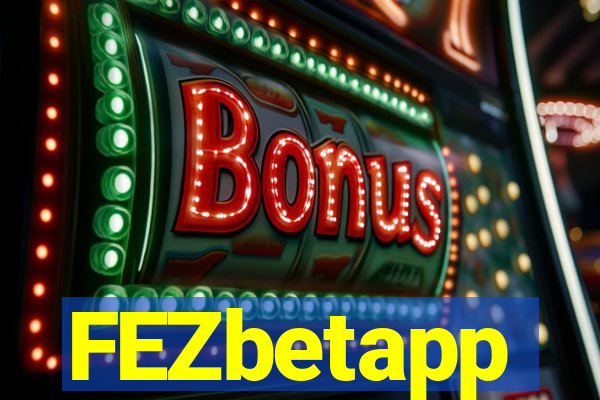 FEZbetapp