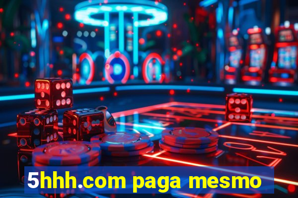 5hhh.com paga mesmo