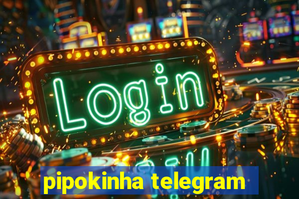 pipokinha telegram