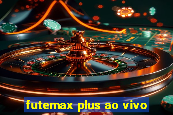 futemax plus ao vivo