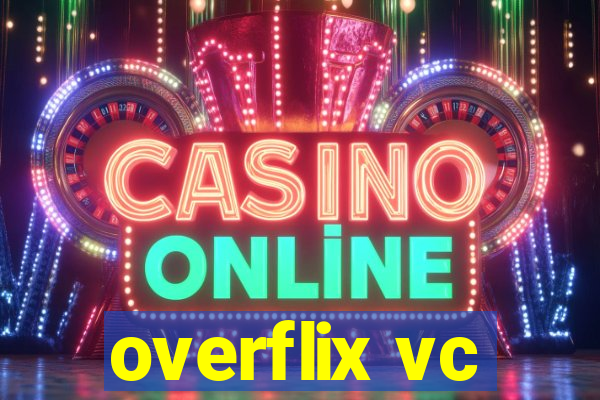 overflix vc