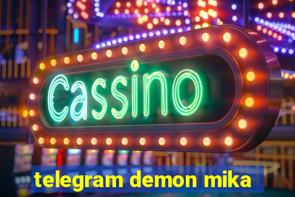 telegram demon mika