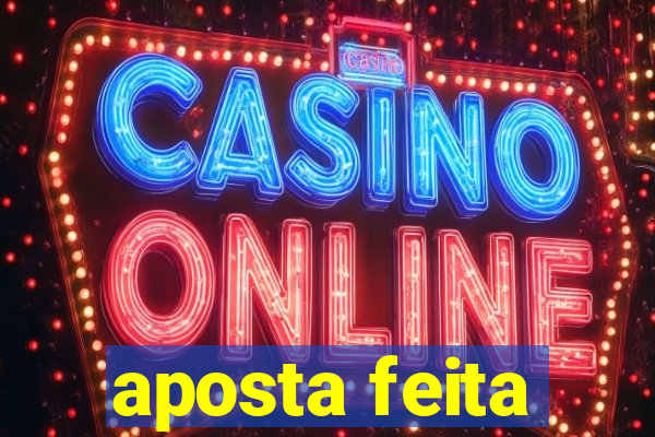 aposta feita