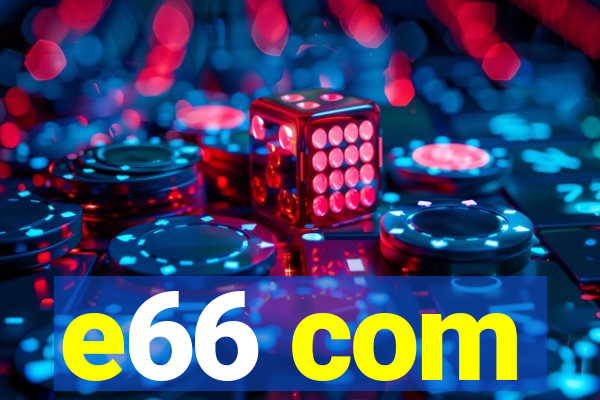 e66 com
