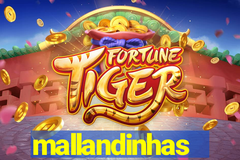 mallandinhas