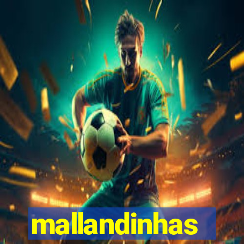 mallandinhas