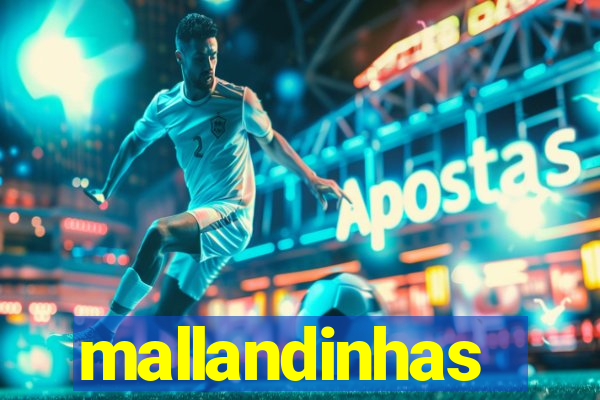 mallandinhas