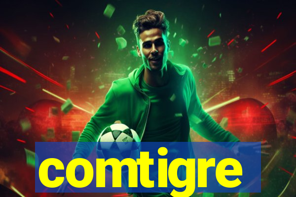 comtigre
