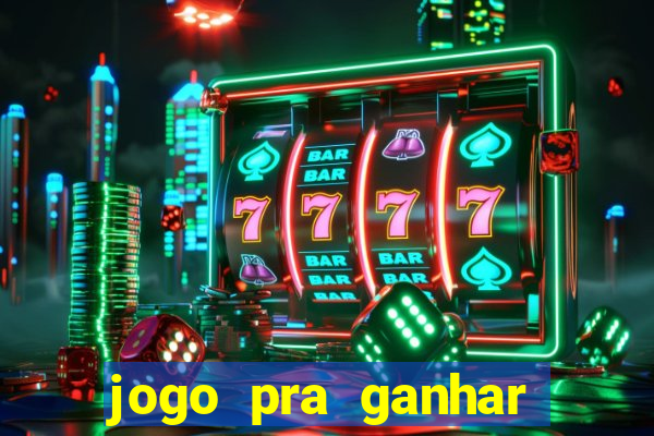 jogo pra ganhar dinheiro sem depositar