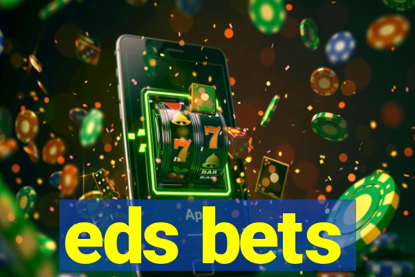 eds bets