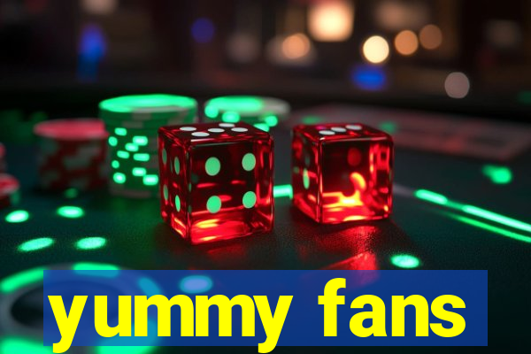 yummy fans