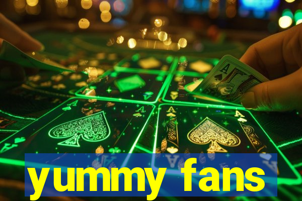 yummy fans