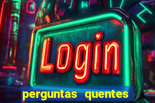 perguntas quentes para whatsapp