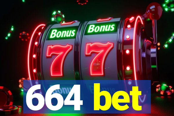 664 bet