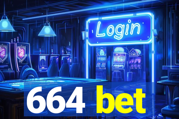 664 bet