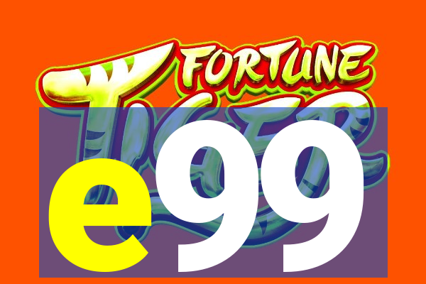 e99