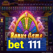 bet 111