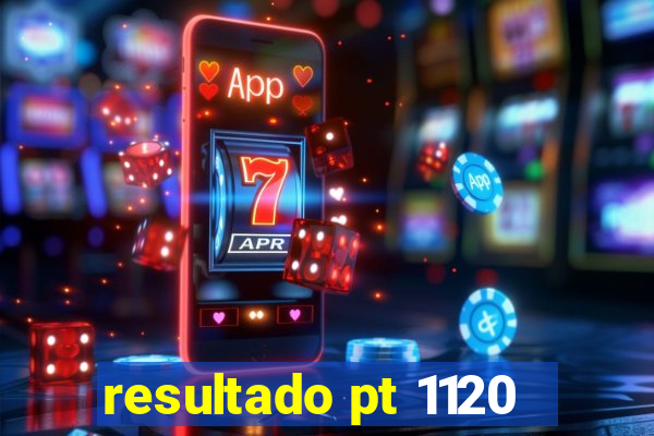 resultado pt 1120