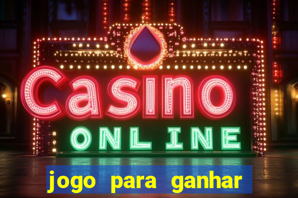 jogo para ganhar dinheiro sem depositar dinheiro