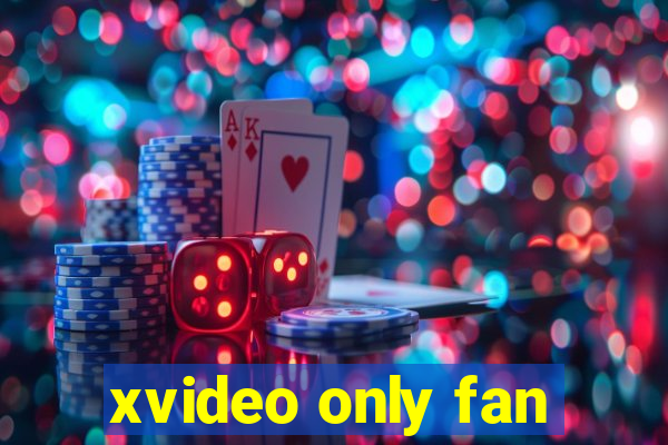 xvideo only fan