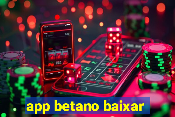 app betano baixar