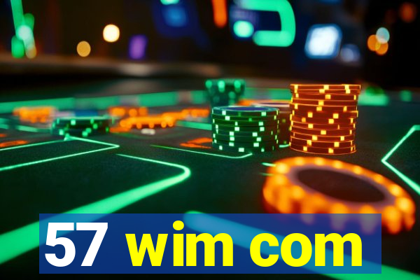 57 wim com