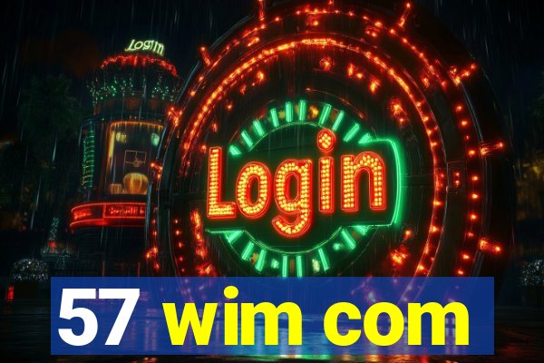 57 wim com