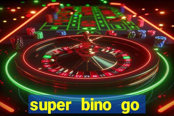 super bino go dinheiro infinito 2024