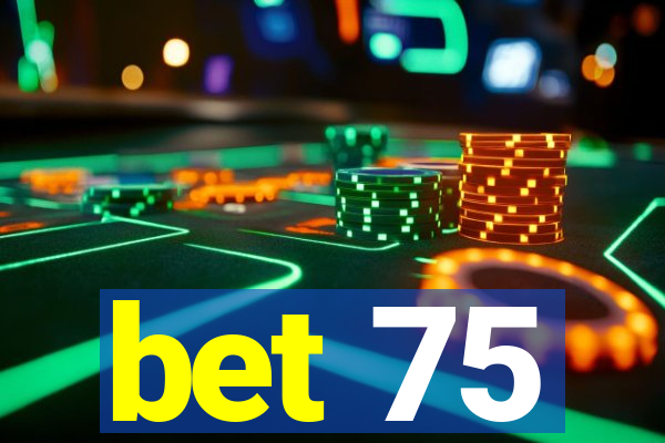 bet 75