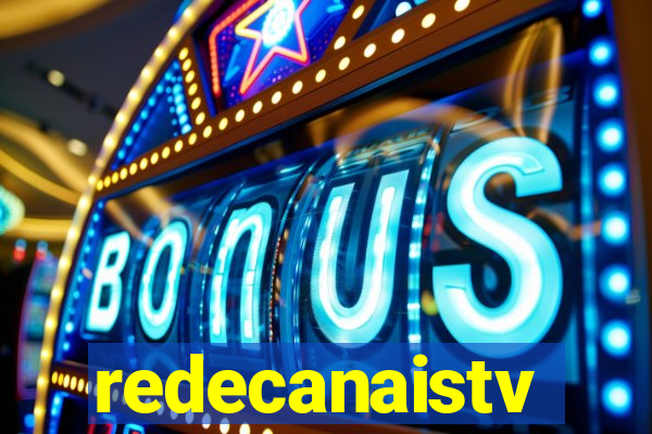 redecanaistv