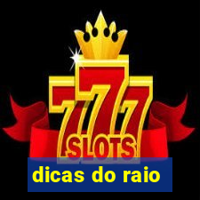 dicas do raio