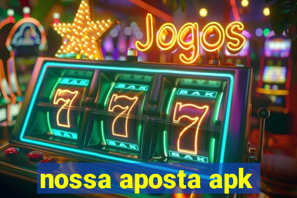 nossa aposta apk