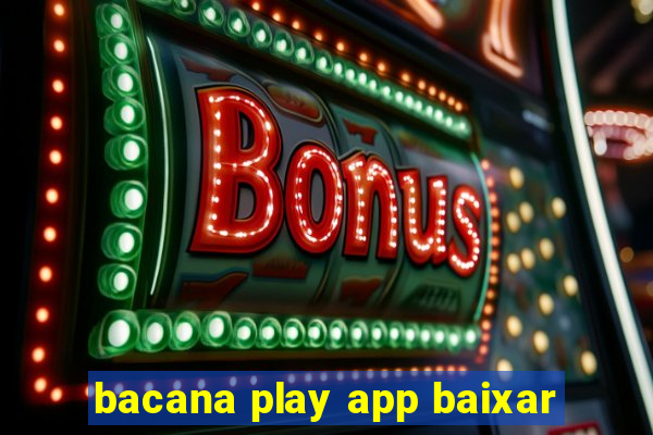 bacana play app baixar