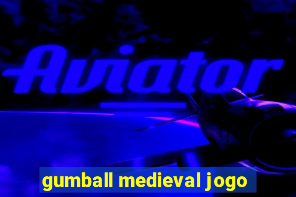 gumball medieval jogo
