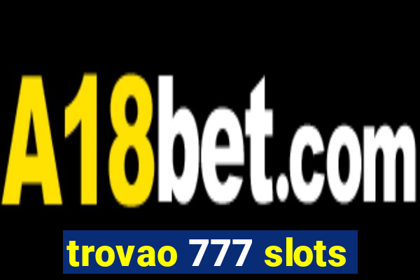 trovao 777 slots